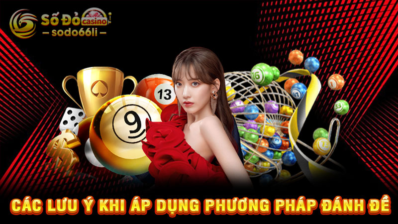 các lưu ý khi áp dụng phương pháp đánh đề