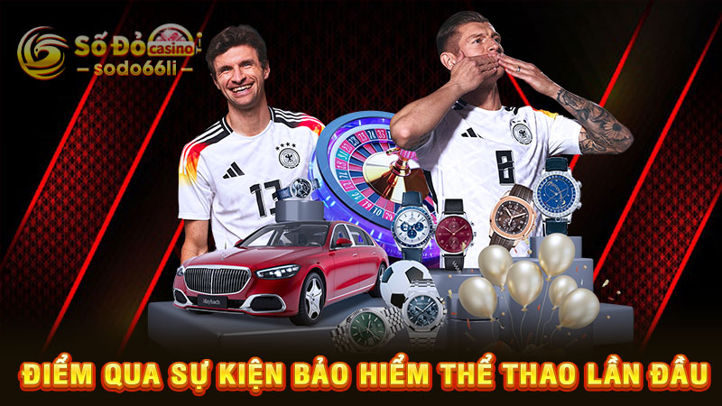 điểm qua sự kiện bảo hiểm thể thao lần đầu