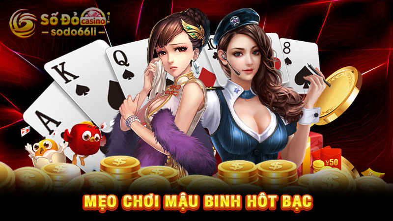mẹo chơi mậu binh hốt bạc
