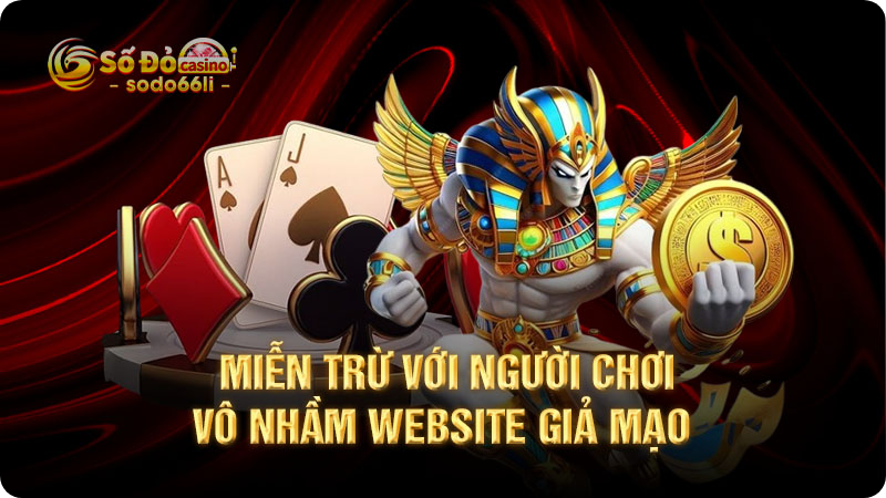 miễn trừ với người chơi vô nhầm website giả mạo