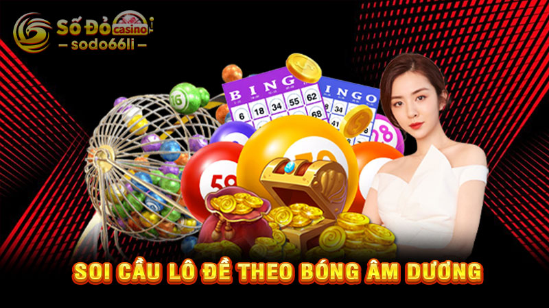 soi cầu lô đề theo bóng âm dương