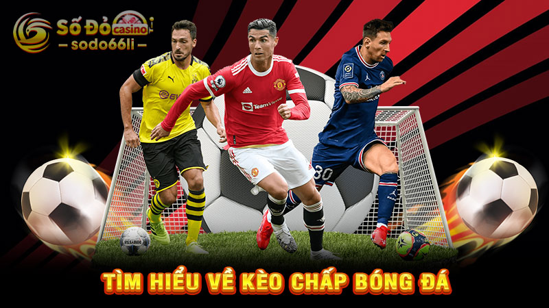tìm hiểu về kèo chấp bóng đá